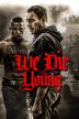 Poster image for WE DIE YOUNG