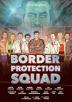 Poster image for BORDER PROTECTION SQUAD