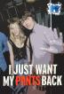 Poster image for I JUST WANT MY PANTS BACK