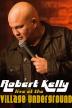 Poster image for ROBERT KELLY: LIVE AT THE VILLAGE UNDERGROUND