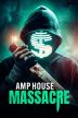 Poster image for Amp House Massacre
