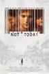 Poster image for NOT TODAY