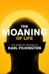 Poster image for KARL PILKINGTON THE MOANING OF LIFE