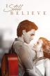 Poster image for I STILL BELIEVE