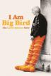 Poster image for I AM BIG BIRD: THE CAROL SPINNEY STORY