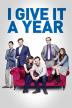 Poster image for I GIVE IT A YEAR