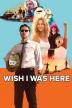 Poster image for WISH I WAS HERE