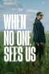 Poster image for When No One Sees Us - Season 1: Episode 7