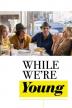 Poster image for WHILE WE'RE YOUNG