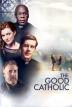 Poster image for THE GOOD CATHOLIC