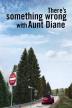 Poster image for There's Something Wrong With Aunt Diane
