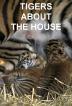 Poster image for TIGERS ABOUT THE HOUSE