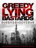 Poster image for GREEDY LYING BASTARDS