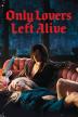 Poster image for ONLY LOVERS LEFT ALIVE