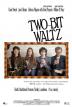 Poster image for TWO-BIT WALTZ