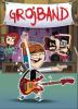 Poster image for GROJBAND SEASON ONE HEAR US ROCK!
