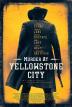 Poster image for MURDER AT YELLOWSTONE CITY