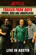 Poster image for TRAILER PARK BOYS: DRUNK, HIGH AND UNEMPLOYED: LIVE IN AUSTIN