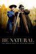 Poster image for BE NATURAL: THE UNTOLD STORY OF ALICE GUY-BLACHE