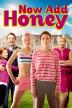 Poster image for NOW ADD HONEY