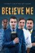 Poster image for BELIEVE ME