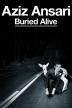 Poster image for AZIZ ANSARI: BURIED ALIVE