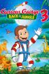 Poster image for CURIOUS GEORGE 3: BACK TO THE JUNGLE