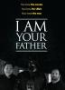 Poster image for I AM YOUR FATHER: A TRUE STORY
