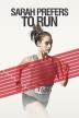 Poster image for SARAH PREFERS TO RUN