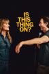 Poster image for Is This Thing On?