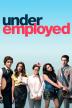 Poster image for UNDEREMPLOYED SEASON 1