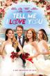 Poster image for TELL ME I LOVE YOU