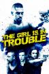 Poster image for THE GIRL IS IN TROUBLE