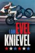 Poster image for I AM EVEL KNIEVEL