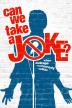 Poster image for CAN WE TAKE A JOKE?