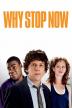 Poster image for WHY STOP NOW