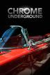 Poster image for CHROME UNDERGROUND