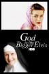 Poster image for God Is The Bigger Elvis