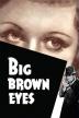 Poster image for BIG BROWN EYES