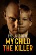 Poster image for Evil Lives Here: My Child the Killer - Season 1: Episode 8 - One Child in Heaven, One in Jail