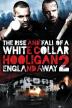 Poster image for WHITE COLLAR HOOLIGAN 2: ENGLAND AWAY